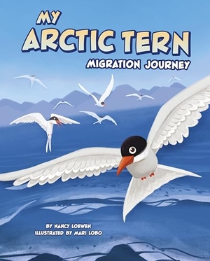 Loewen, Nancy. My Arctic Tern Migration Journey. Capstone, 2025.