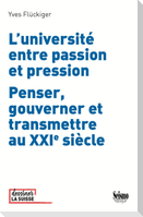 L'université entre passion et pression Penser, gouverner et transmettre au XXIe siècle