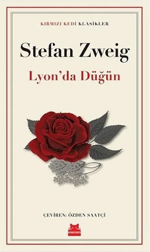 Zweig, Stefan. Lyonda Dügün. Kirmizikedi Yayinevi, 2024.