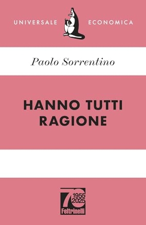 Sorrentino, Paolo. Hanno tutti ragione. Ediz. 70° anniversario. Feltrinelli, 2025.
