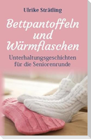 Bettpantoffeln und Wärmflaschen