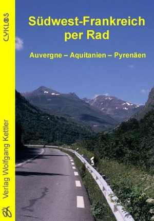 Pfeiffer, Stefan / Jalda Pfeiffer. Südwest-Frankreich per Rad - Auvergne - Aquitanien - Pyrenäen. Kettler Wolfgang Verlag, 2016.