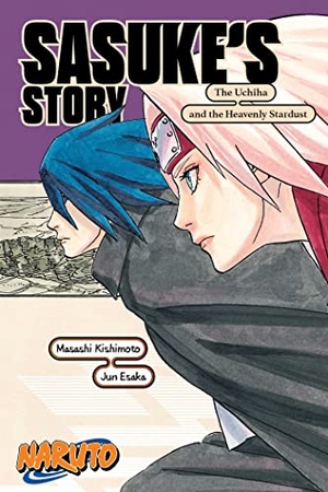 Kishimoto, Masashi / Jun Esaka. Naruto - Sasuke's Story-The Uchiha and the Heavenly Stardust. Simon & Schuster UK Ltd, 2022.