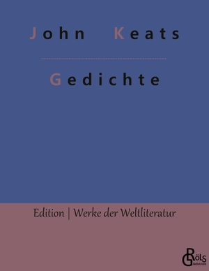 Keats, John. Gedichte. Gröls Verlag, 2022.