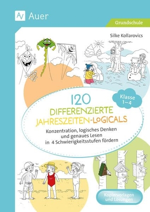 Kollarovics, Silke. 120 differenzierte Jahreszeiten-Logicals Kl. 1-4 - Konzentration, logisches Denken und genaues Lesen in 4 Schwierigkeitsstufen fördern (1. bis 4. Klasse). Auer Verlag i.d.AAP LW, 2025.