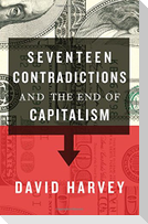 Seventeen Contradictions and the End of Capitalism