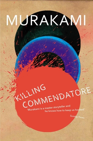 Murakami, Haruki. Killing Commendatore. Random House UK Ltd, 2019.