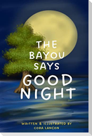 The Bayou Says Good Night