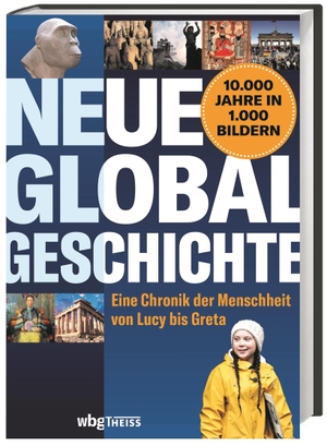 Berndl, Klaus. Neue Globalgeschichte - Eine Chronik der Menschheit von Lucy bis Greta. Herder Verlag GmbH, 2021.