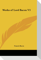 Works of Lord Bacon V3