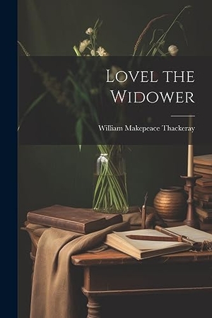 Thackeray, William Makepeace. Lovel the Widower. Creative Media Partners, LLC, 2023.