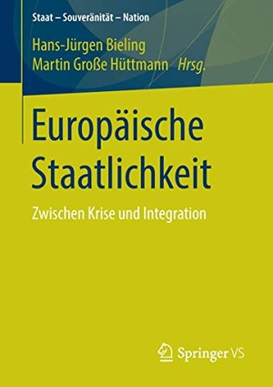Große Hüttmann, Martin / Hans-Jürgen Bieling (Hrsg.). Europäische Staatlichkeit - Zwischen Krise und Integration. Springer Fachmedien Wiesbaden, 2015.