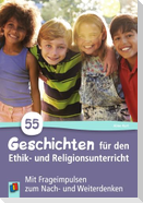 55 Geschichten für den Ethik- und Religionsunterricht in der Grundschule