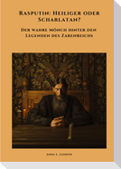 Rasputin: Heiliger oder Scharlatan?