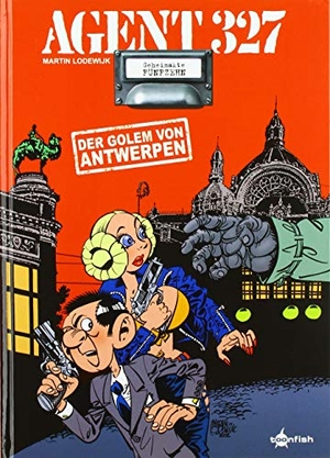 Lodewijk, Martin. Agent 327. Band 15 - Der Golem von Antwerpen. Splitter Verlag, 2020.