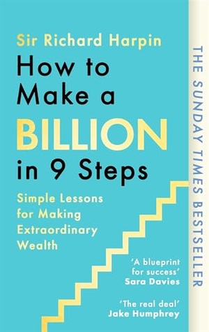 Harpin, Richard. How to Make a Billion in Nine Steps - Instant Sunday Times Bestseller. Little, Brown Book Group, 2026.
