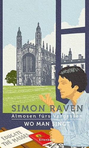 Raven, Simon. Almosen fürs Vergessen / Wo man singt - Roman. Elfenbein Verlag, 2023.