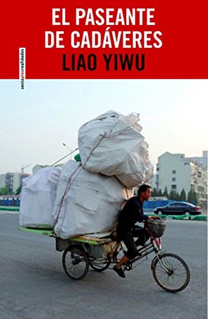 Yiwu, Liao. El paseante de cadáveres : retratos de la China profunda. Editorial Sexto Piso, 2012.
