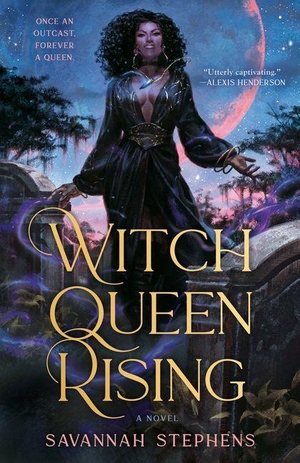 Stephens, Savannah. Witch Queen Rising. Penguin Publishing Group, 2026.