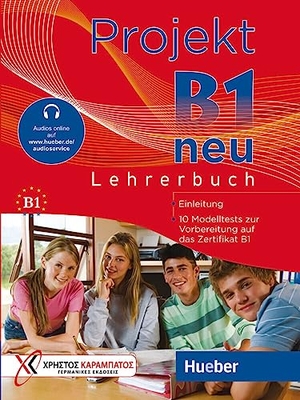 Tokmakidou, Stella / Efthimiadou, Noula et al. Projekt B1 neu - 10 Modelltests zur Vorbereitung auf das Zertifikat B1 (Goethe-Institut und ÖSD) / Lehrerbuch mit Audios online. Hueber Verlag GmbH, 2023.