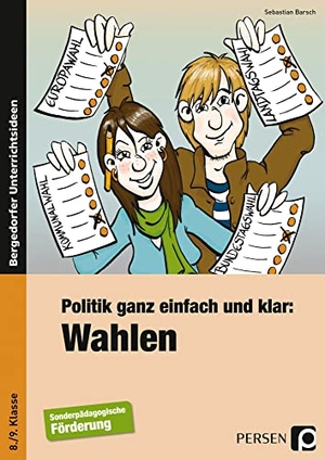 Barsch, Sebastian. Politik ganz einfach und klar: Wahlen - 8. und 9. Klasse. Persen Verlag i.d. AAP, 2010.