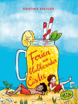 Kreuzer, Kristina. Ferien wie blubbernder Eistee. WOOW Books, 2024.