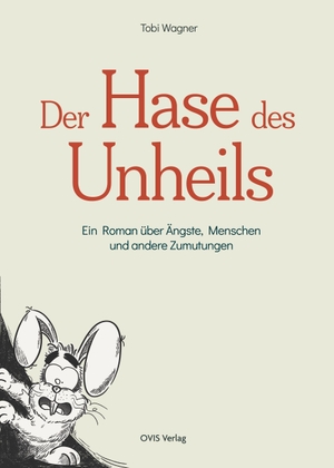Tobi, Wagner. Der Hase des Unheils. OVIS Verlag, 2026.