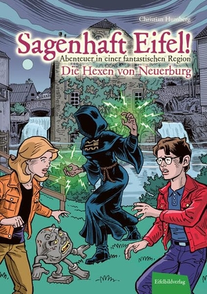Humberg, Christian. Sagenhaft Eifel! - Abenteuer in einer fantastischen Region - Die Hexen von Neuerburg. Eifelbildverlag GmbH, 2025.