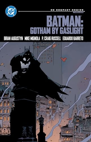 Augustyn, Brian / Mike Mignola. Batman: Gotham by Gaslight: DC Compact Comics Edition. DC Comics, 2026.