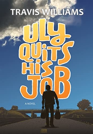 Williams, Travis. Uly Quits His Job. Baj Publishing & Media LLC, 2022.