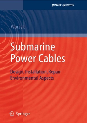 Worzyk, Thomas. Submarine Power Cables - Design, Installation, Repair, Environmental Aspects. Springer Berlin Heidelberg, 2012.