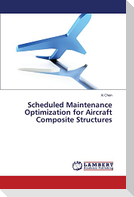 Scheduled Maintenance Optimization for Aircraft Composite Structures