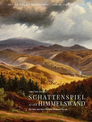 Juranek, Christian / János Stekovics. Schattenspiel an der Himmelswand - Der Harz, wie Hans Christian Andersen ihn sah. Stekovics, Janos, 2026.