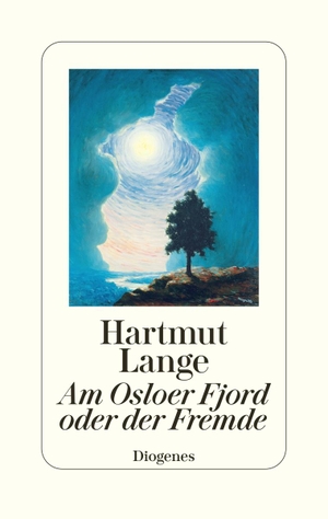Lange, Hartmut. Am Osloer Fjord oder der Fremde. Diogenes Verlag AG, 2022.