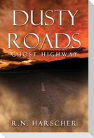 DUSTY ROADS Ghost Highway
