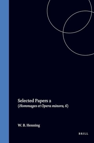 Henning. Selected Papers. 2.: (Hommages Et Opera Minora, 6). Brill, 1977.
