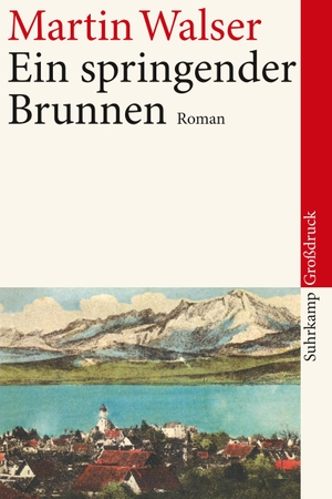 Walser, Martin. Ein springender Brunnen. Suhrkamp Verlag AG, 2008.
