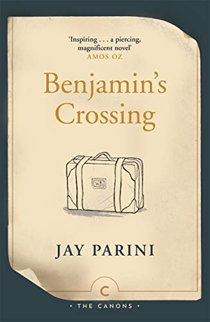 Parini, Jay. Benjamin's Crossing. Canongate Books, 2021.