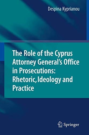 Kyprianou, Despina. The Role of the Cyprus Attorney General's Office in Prosecutions: Rhetoric, Ideology and Practice. Springer Berlin Heidelberg, 2014.