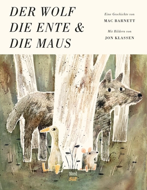 Mac Barnett / Jon Klassen / Thomas Bodmer. Der Wolf, die Ente und die Maus. NordSüd Verlag, 2018.