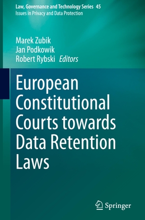Zubik, Marek / Robert Rybski et al (Hrsg.). European Constitutional Courts towards Data Retention Laws. Springer International Publishing, 2020.