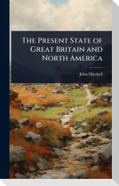 The Present State of Great Britain and North America