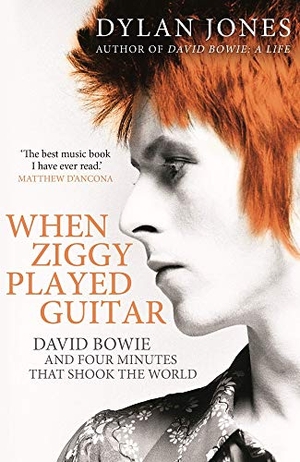 Jones, Dylan. When Ziggy Played Guitar - David Bowie and Four Minutes that Shook the World. Cornerstone, 2018.