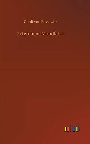 Bassewitz, Gerdt Von. Peterchens Mondfahrt. Outlook Verlag, 2020.