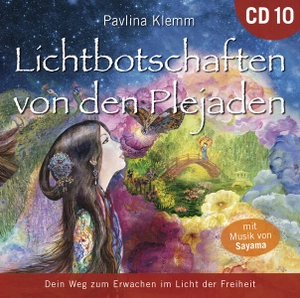 Klemm, Pavlina. Lichtbotschaften von den Plejaden 10 [Übungs-CD] - Dein Weg zum Erwachen im Licht der Freiheit. AMRA Verlag, 2023.