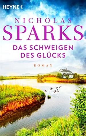 Sparks, Nicholas. Das Schweigen des Glücks. Heyne Taschenbuch, 2011.