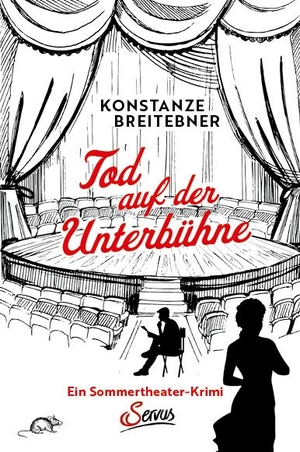 Breitebner, Konstanze. Tod auf der Unterbühne - Ein Sommertheater-Krimi. Servus, 2024.