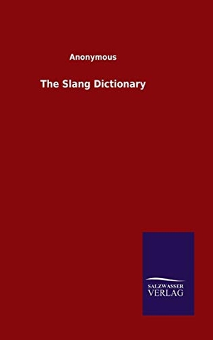 Ohne Autor. The Slang Dictionary. Outlook, 2020.
