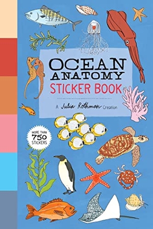 Rothman, Julia. Ocean Anatomy Sticker Book - A Julia Rothman Creation; More Than 750 Stickers. Storey Publishing, 2022.