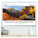 Impressionen vom Nationalpark Zion (hochwertiger Premium Wandkalender 2025 DIN A2 quer), Kunstdruck in Hochglanz
